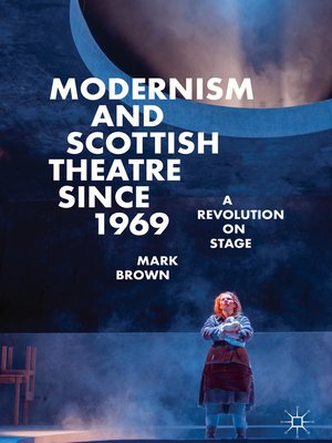cover image of Modernism and Scottish Theatre since 1969